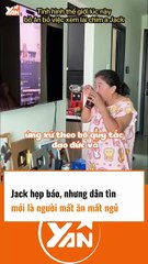 JACK họp báo, nhưng dân tình mới là người MẤT ĂN MẤT NGỦ