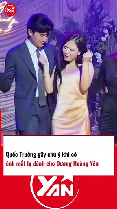 QUỐC TRƯỜNG gây chú ý vì ÁNH MẮT LẠ dành cho DƯƠNG HOÀNG YẾN