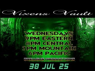 THE VIXEN'S VAULT-30 JUL 25