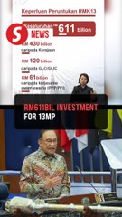 RM611bil in investments needed to ensure success of 13MP, says Anwar