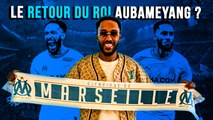 🇬🇦 Aubameyang est-il trop vieux pour l’OM ?