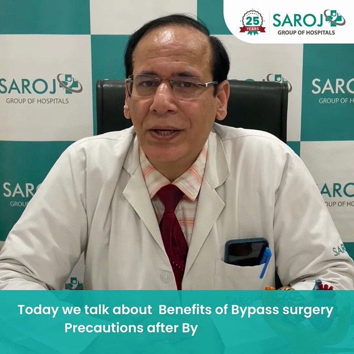 Benefits of Bypass Surgery | Dr. Anil Kishan Vaid, Sr. Consultant Heart Surgeon | Saroj Hospital