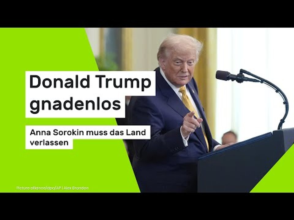 Donald Trump gnadenlos - Anna Sorokin muss das Land verlassen