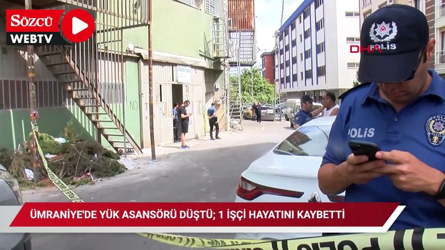 Ümraniye'de yük asansörü düştü; 1 işçi hayatını kaybetti