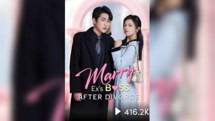 Marry Ex's Boss After Divorce (2025) - FULL [Eng Sub]