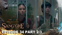 Sang'gre: Flamarra at Adamus, nabuhayan ng lakas! (Episode 34 - Part 2/3) | Encantadia Chronicles