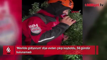 'Mevlide gidiyorum' diye evden çıktı, 56 gündür kayıp