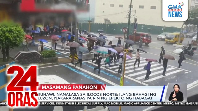 Buhawi, nanalasa sa Ilocos Norte; ilang bahagi ng Luzon, nakararanas pa rin ng epekto ng Habagat | 24 Oras