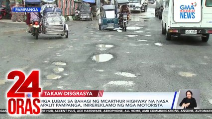 Mga lubak sa bahagi ng McArthur Highway na nasa Apalit Pampanga, inirereklamo ng mga motorista | 24 Oras