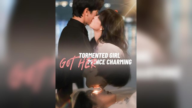 Tormented Girl Got Her Prince Charming