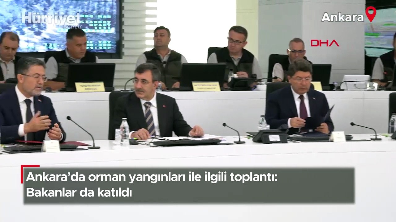 Ankara’da orman yangınları ile ilgili toplantı: Bakanlar da katıldı