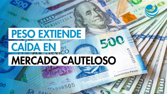 Peso extiende caída contra el dólar en mercado cauteloso por aranceles de EU