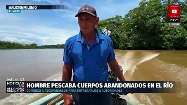 Pescador de Chiapas pesca cuerpos humanos en el río Suchiate ante creciente inseguridad