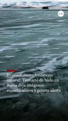 El devastador terremoto en Rusia coincidió con un impactante tsunami de hielo