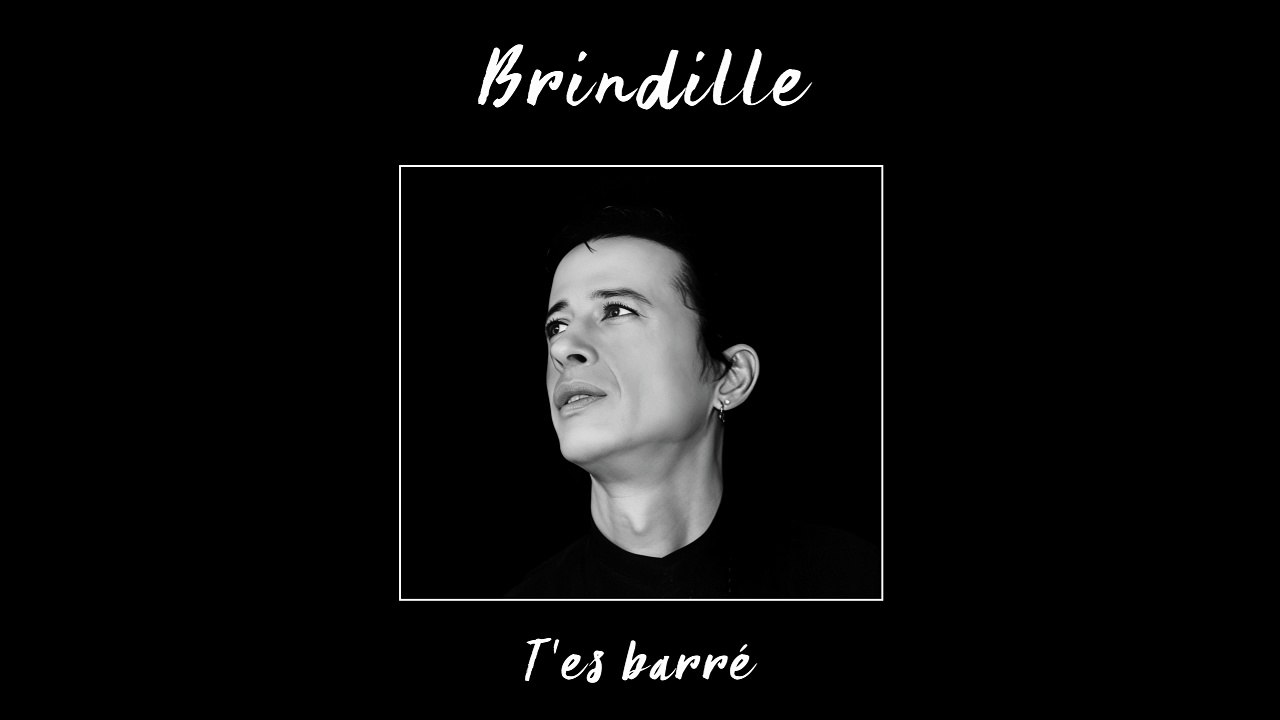 T'es barré - Brindille