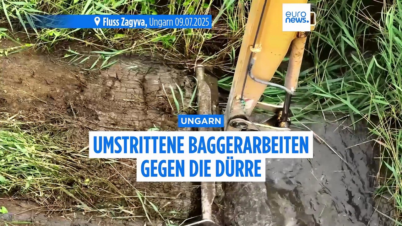 Ungarn: umstrittene baggerarbeiten inmitten der dürre