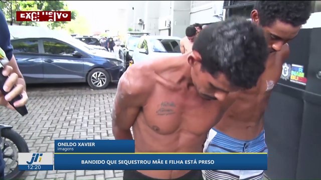 Bandido que sequestrou mãe e filha está preso