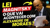 LEI MAGNITSKY: O QUE É, COMO FUNCIONA E QUAIS AS CONSEQUÊNCIAS APLICADAS PELOS ESTADOS UNIDOS?