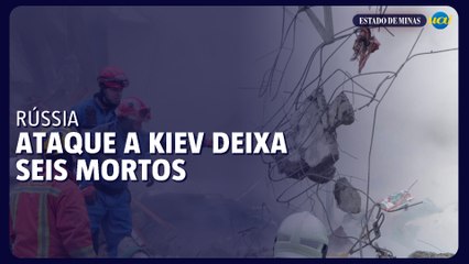 Ataque russo a Kiev deixa seis mortos