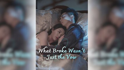 What Broke Wasn't Just The Vow - Full Movie