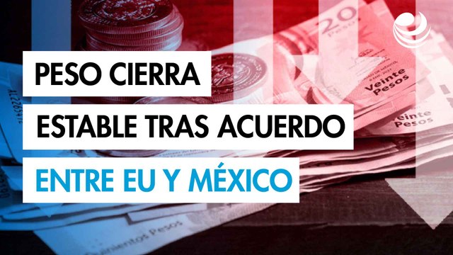 Peso mexicano cierra estable contra el dólar tras acuerdo comercial con EU; se deprecia en julio