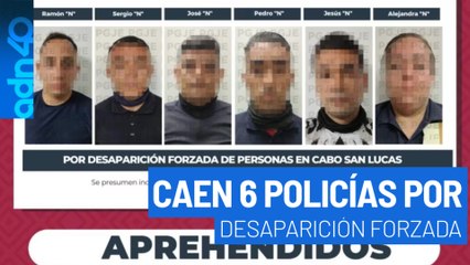 Detienen a 6 policías en Baja California Sur acusados de desaparición forzada