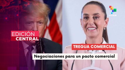 Acuerdo comercial entre México y EE.UU. se extiende por 90 días