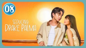 Seducing Drake Palma Episode 8 | Eng Sub