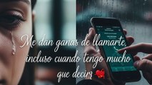🎧💔 Me dan ganas de llamarte, incluso cuando tengo mucho que decir 💔🎧