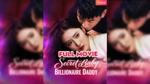Secret Baby Billionaire Daddy (2025) - Full Movie - Neeil Films HD