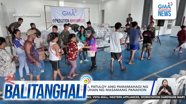GMA Kapuso Foundation, patuloy ang pamamahagi ng tulong sa mga naapektuhan ng masamang panahon | Balitanghali