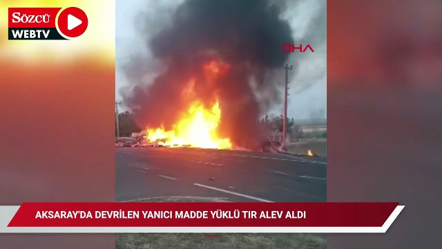 Aksaray'da devrilen yanıcı madde yüklü TIR alev aldı; söndürme çalışması sürüyor