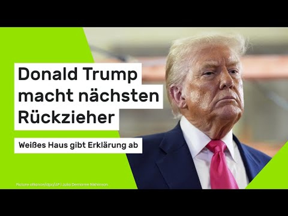 Donald Trump macht nächsten Rückzieher - Weißes Haus gibt Erklärung ab