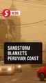 Sandstorm hits coast of Peru, reduce visibility