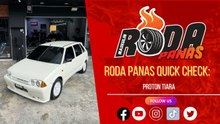 RODA PANAS QUICK CHECK : PROTON TIARA