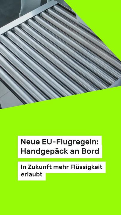 Copy of Neue EU-Flugregeln: Handgepäck an Bord: In Zukunft mehr Flüssigkeit erlaubt