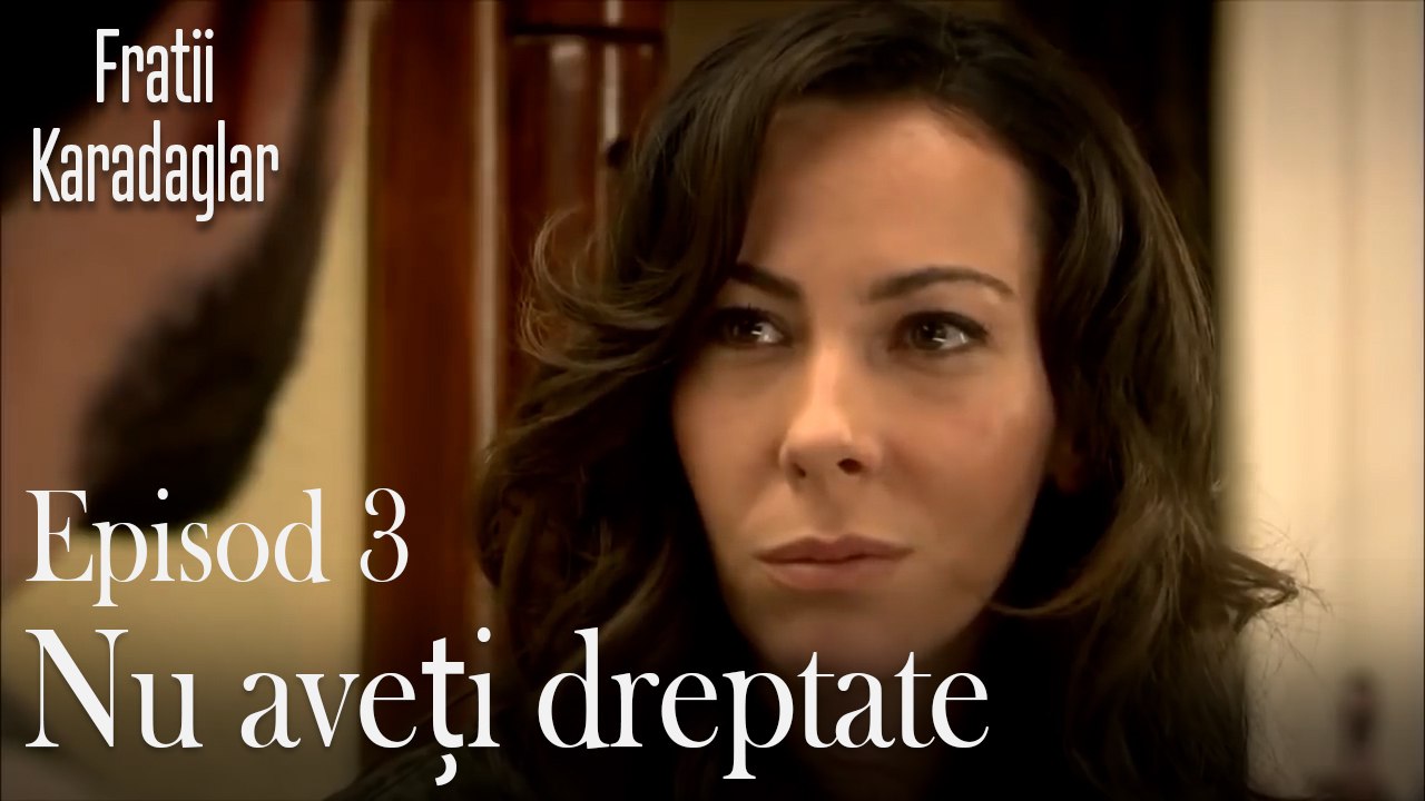 Nu aveți dreptate-Fratii Episod 3