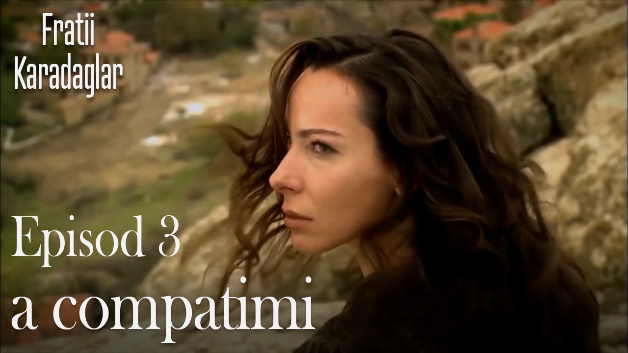 a compatimi-Fratii Episod 3