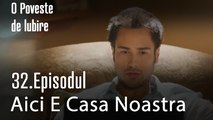 Aici E Casa Noastra - O Poveste de Lubire