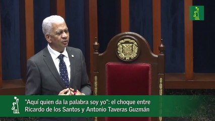 “Aquí quien da la palabra soy yo-- el choque entre Ricardo de los Santos y Antonio Taveras Guzmán