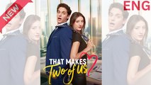 That Makes Two of Us short drama full episode