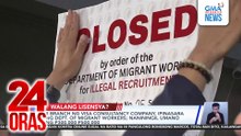 8 branch ng visa consultancy company, ipinasara ng Dept. of Migrant Workers; naniningil umano ng P300,000-P500,000 | 24 Oras