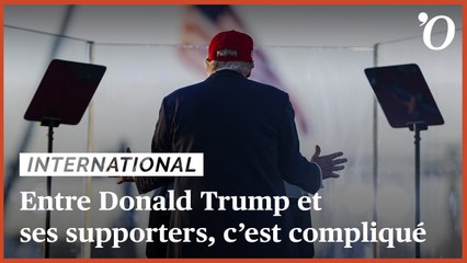 Entre Donald Trump et ses supporters, c’est compliqué