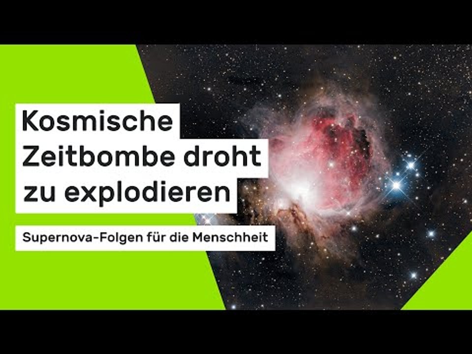Kosmische Zeitbombe droht zu explodieren - Supernova-Folgen für die Menschheit