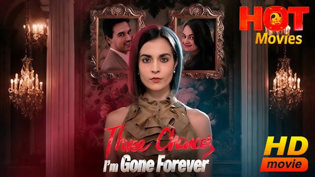Three Chances, I'm Gone Forever | Full Movie HD - Best Drama ShortFilms Love Hot