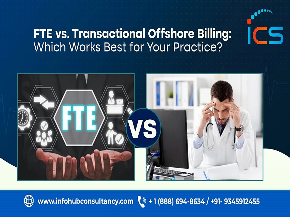 FTE vs. Transactional Offshore Billing Which Works Best for Your Practice 