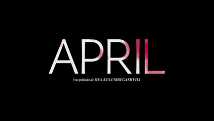 April | Trailer subtitulado | Dea Kulumbegashvili