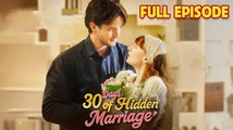 30 Days of Hidden Marriage Full Movie (drama)