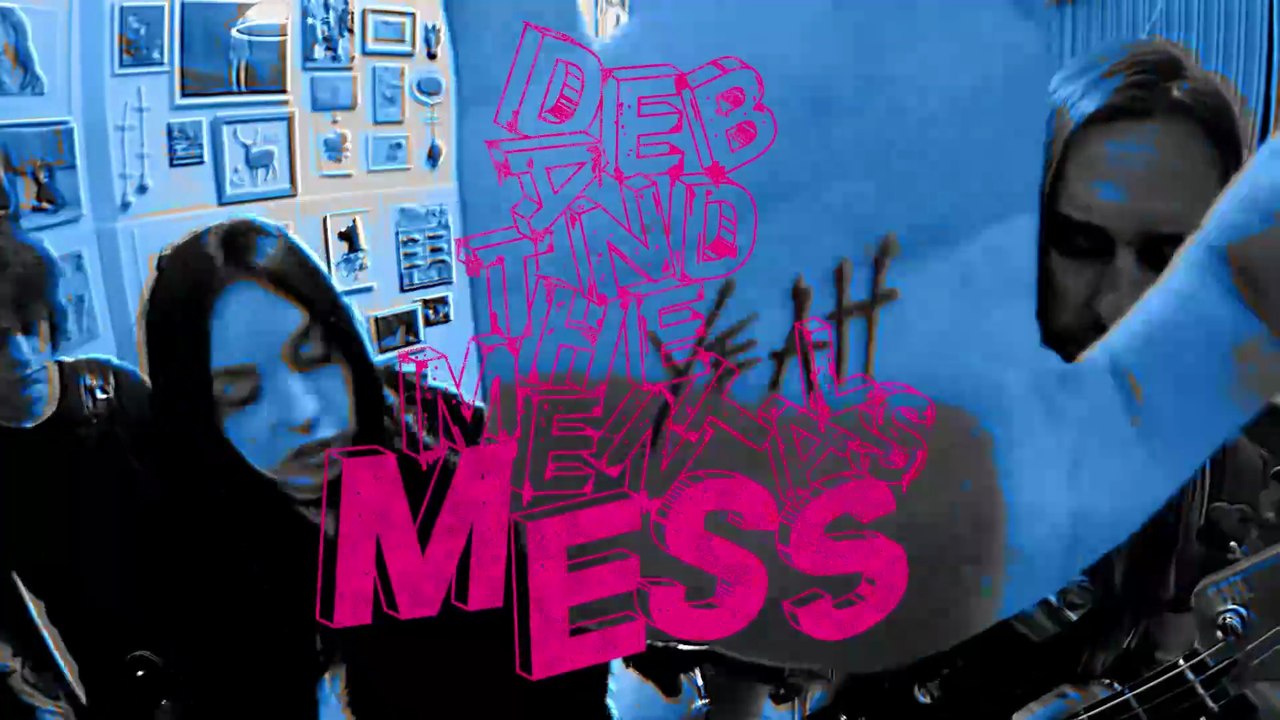 Deb and The Mentals - MESS