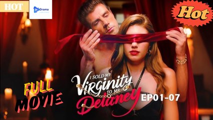 I Sold My Virginity To Mr. Delaney - Full Movie [EngSub]